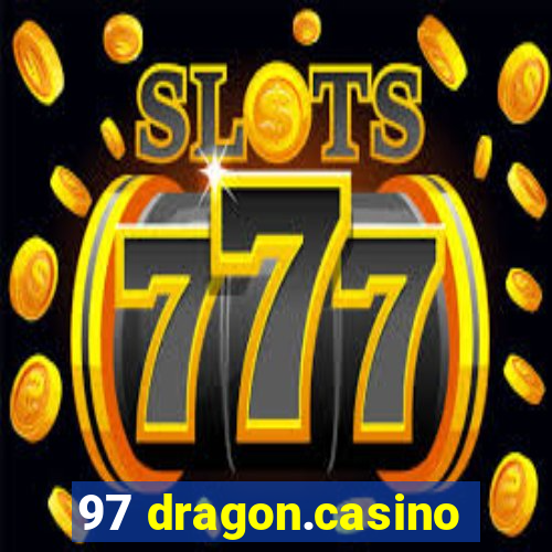 97 dragon.casino